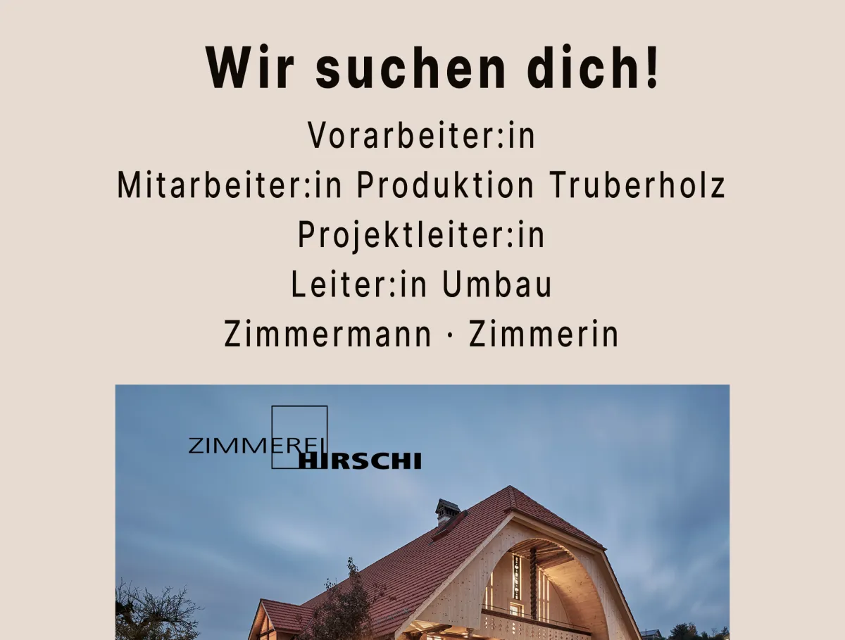Für dieses Bild sollte der Alt-Text den Zweck des Bildes (Stelleninserat) und die wichtigsten Informationen wiedergeben.  Ich würde folgenden Alt-Text empfehlen:  "Stelleninserat der Zimmerei Hirschi AG mit den offenen Stellen Vorarbeiter:in, Mitarbeiter:in Produktion Truberholz, Projektleiter:in, Leiter:in Umbau sowie Zimmermann oder Zimmerin. Darunter ist ein Foto eines Holzhauses zu sehen.