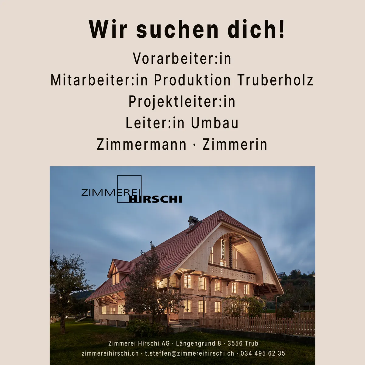 Stelleninserat der Zimmerei Hirschi AG mit den offenen Stellen Vorarbeiter:in, Mitarbeiter:in Produktion Truberholz, Projektleiter:in, Leiter:in Umbau sowie Zimmermann oder Zimmerin. Darunter ist ein Foto eines Holzhauses zu sehen.